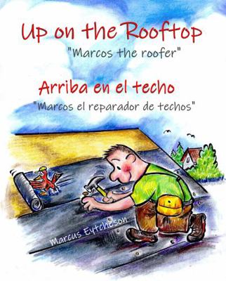 Paperback Up on the Rooftop : Marcos the Roofer Book