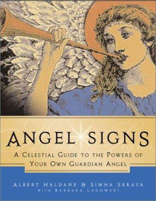 Angel Signs: A Celestial Guide to the Powers of... 0062517066 Book Cover