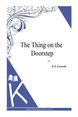 The Thing on the Doorstep 1494769204 Book Cover