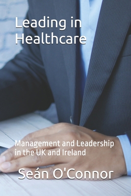 Leading in Healthcare: Management and Leadershi... B0C9SDLRG3 Book Cover