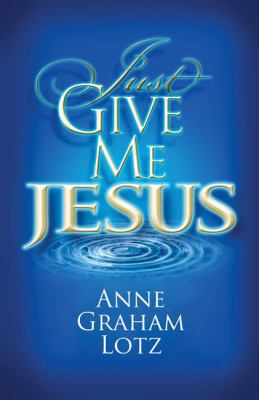 Just Give Me Jesus 0849920930 Book Cover