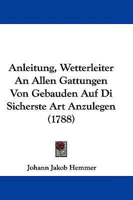 Anleitung, Wetterleiter an Allen Gattungen Von ... 110468943X Book Cover