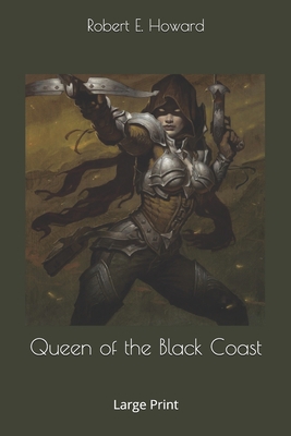 Queen of the Black Coast: Large Print 1671463471 Book Cover