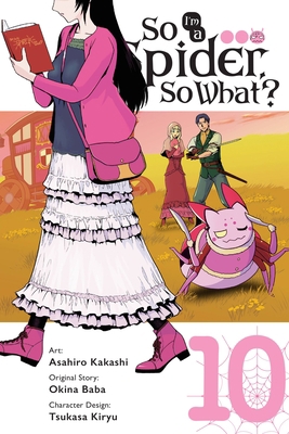 So I'm a Spider, So What?, Vol. 10 (Manga): Vol... 1975339835 Book Cover