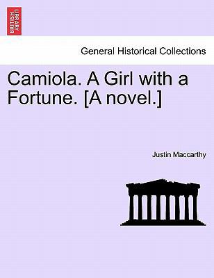 Camiola. a Girl with a Fortune. [A Novel.] 1241524769 Book Cover