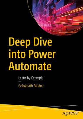 Deep Dive Into Power Automate: Learn by Example 1484297318 Book Cover