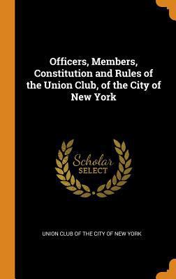 Officers, Members, Constitution and Rules of th... 0343623137 Book Cover