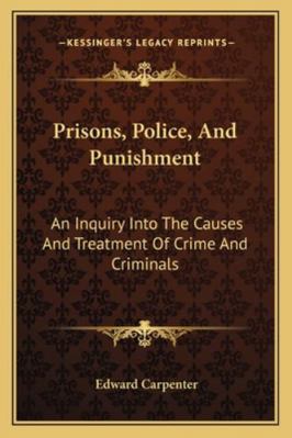 Prisons, Police, And Punishment: An Inquiry Int... 1162949643 Book Cover