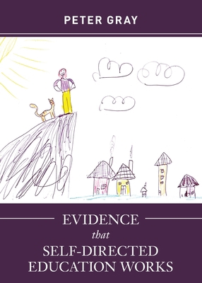 Evidence that Self-Directed Education Works 1952837022 Book Cover