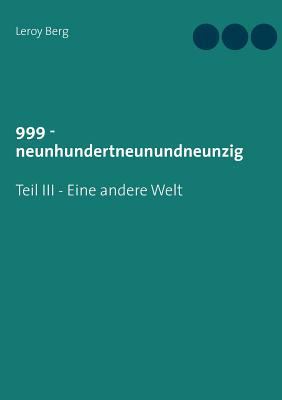 999 - Eine andere Welt: Teil III [German] 3740746955 Book Cover