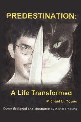 Predestination-A Life Transformed 1478183055 Book Cover