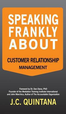 Speaking Frankly About Customer Relationship Ma... 0988914530 Book Cover