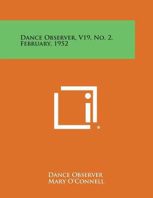 Dance Observer, V19, No. 2, February, 1952 1258700581 Book Cover