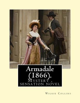 Armadale (1866). By: Wilkie Collins: epistolary... 154081226X Book Cover