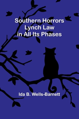 Southern Horrors: Lynch Law in All Its Phases 936147667X Book Cover