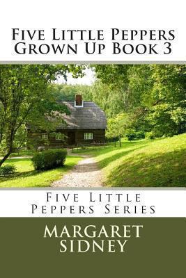 Five Little Peppers Grown Up Book 3 1490437576 Book Cover