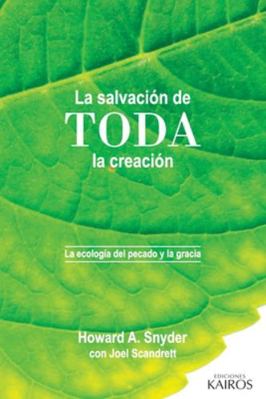 La salvación de toda la creación: La ecología d... [Spanish] 987135567X Book Cover