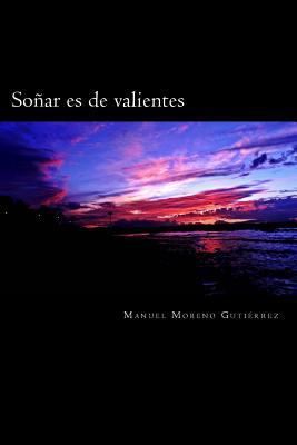 Soñar es de valientes [Spanish] 1536978396 Book Cover