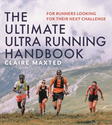 The Ultimate Ultra Running Handbook: For Runner... 1399411306 Book Cover