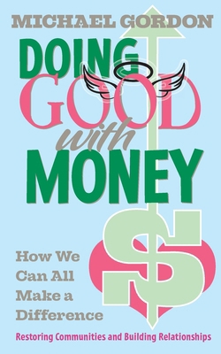 Doing Good with Money: How We All Can Make A Di... 0988211432 Book Cover