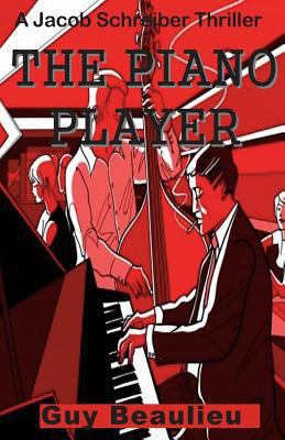 The Piano Player: A Jacob Schreiber Mystery 0615948456 Book Cover