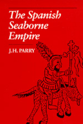 The Spanish Seaborne Empire B01726ULCQ Book Cover