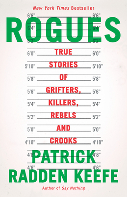 Rogues: True Stories of Grifters, Killers, Rebe... 0593467736 Book Cover
