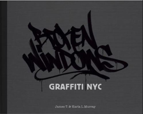 Broken Windows: Graffiti NYC 1584230789 Book Cover