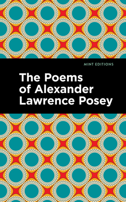 The Poems of Alexander Lawrence Posey 1513201042 Book Cover