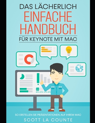 Das Lächerlich Einfache Handbuch für Keynote mi... [German] B0948LNXH2 Book Cover