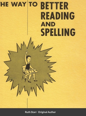 The Way to Better Reading and Spelling 1257107976 Book Cover
