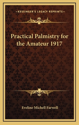 Practical Palmistry for the Amateur 1917 1163366595 Book Cover