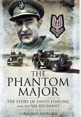 The Phantom Major: The Story of David Stirling ... 1848843860 Book Cover