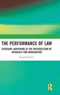 The Performance of Law: Everyday Lawyering at t... 1032303352 Book Cover