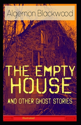 The Empty House and Other Ghost Stories Illustr... B087LB9GGN Book Cover