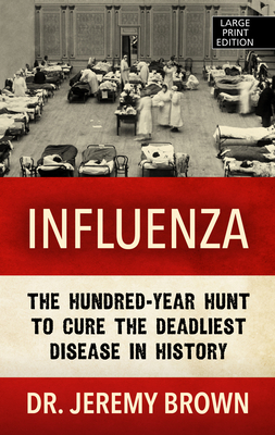 Influenza: The Hundred Year Hunt to Cure the De... [Large Print] 1432865005 Book Cover