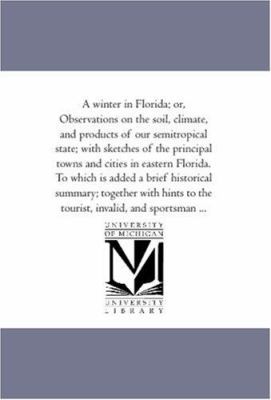 A Winter in Florida; or, Observations On the So... 142552009X Book Cover