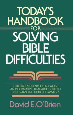 Today's Handbook for Solving Bible Difficulties 0871238144 Book Cover