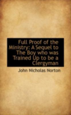 Full Proof of the Ministry: A Sequel to the Boy... 0559620721 Book Cover