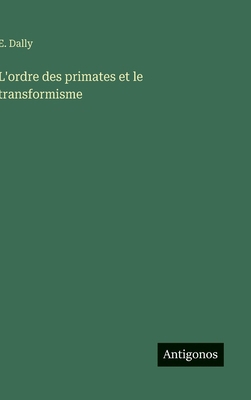 L'ordre des primates et le transformisme [French] 3563128278 Book Cover