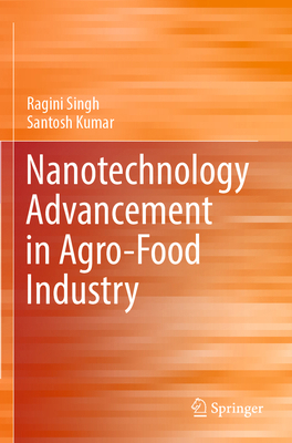 Nanotechnology Advancement in Agro-Food Industry 9819950473 Book Cover