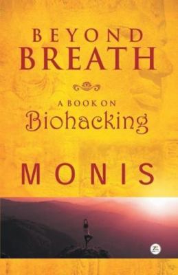 Beyond Breath a book on biohacking 9387456897 Book Cover