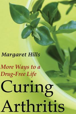 Curing Arthritis: More Ways to a Drug-Free Life [Large Print] 1412812534 Book Cover