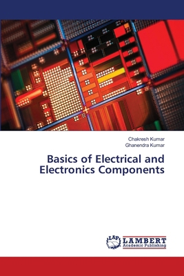 Basics of Electrical and Electronics Components 6208478693 Book Cover