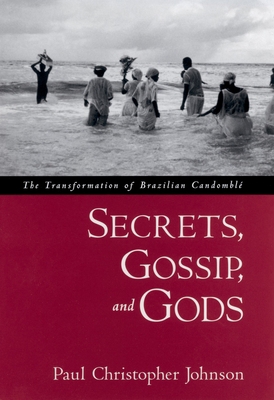 Secrets, Gossip, and Gods: The Transformation o... 0195150589 Book Cover