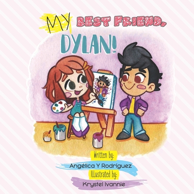My best friend, Dylan!: A book about friendship... 1796303534 Book Cover