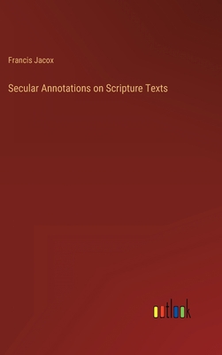 Secular Annotations on Scripture Texts 3368147595 Book Cover