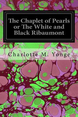 The Chaplet of Pearls or The White and Black Ri... 1545382190 Book Cover