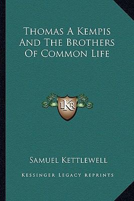 Thomas A Kempis And The Brothers Of Common Life 1162954531 Book Cover