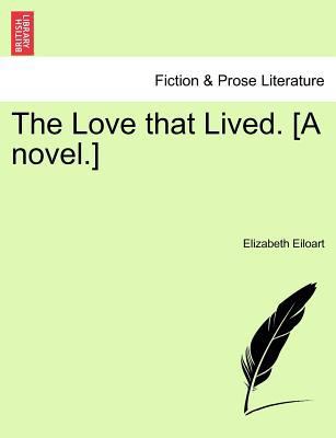 The Love That Lived. [A Novel.] 1241379459 Book Cover